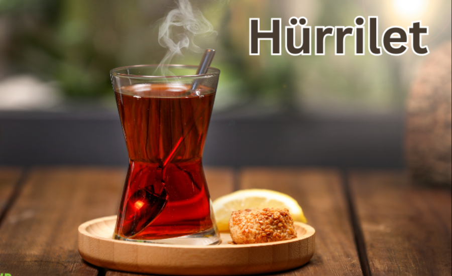 Hürrilet: The Essence Of Turkish Tea Culture